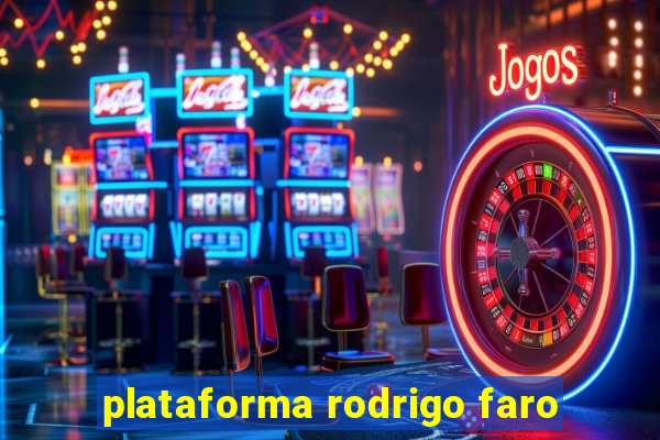 plataforma rodrigo faro